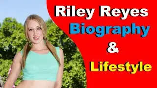 Riley Reyes Biography and Lifestyle | Riley Reyes