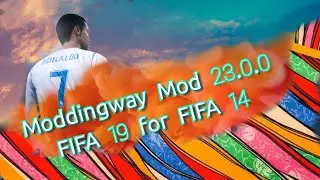 FIFA 19 Moddingway Mod 23.0.0 for FIFA 14