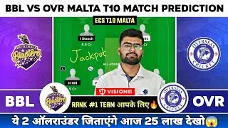 BBL vs OVR Dream11, BBL vs OVR Dream11 Team, BBL vs OVR Dream11 Prediction, ECS Malta T10 Match