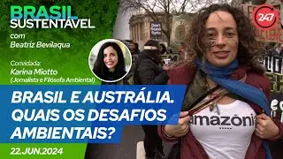 Brasil Sustentável - BRASIL E AUSTRÁLIA. QUAIS OS DESAFIOS AMBIENTAIS?