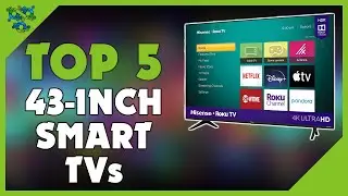 Best 43 Inch Smart TV - Top 5 Best 43-Inch Smart TVs in 2022