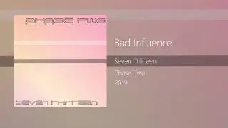 Seven Thirteen - Bad Influence