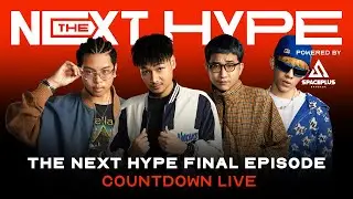 THE NEXT HYPE FINAL EP Live Countdown