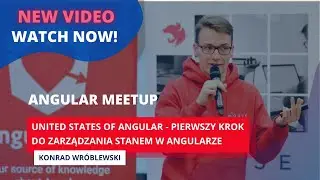 Konrad Wróblewski - ,,United States of Angular - first step to State Management in Angular