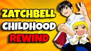 ZATCH BELL IN A NUTSHELL (CHILDHOOD ANIME)