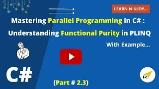 Mastering Parallel Programming In C# (Part-2.3): Understanding Functional Purity in PLINQ