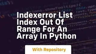 IndexError list index out of range for an Array in Python