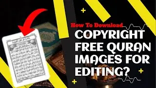 How to Download Copyright Free Quran Images for Editing