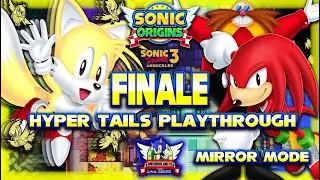 Sonic Origins PS4 (1080p) - Sonic 3 & Knuckles with Hyper Tails Playthrough in Mirror Mode FINALE
