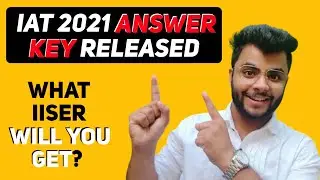 IAT 2021 Answer Key RELEASED 🔥 | Which IISER you will get?