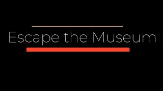 Escape the Museum: Classroom Escape Room