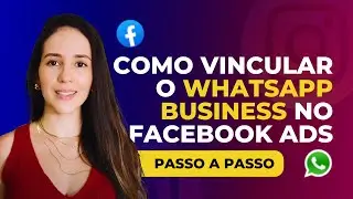 Como Vincular Whatsapp no Facebook ADS para Fazer Anúncios em 2024 | Passo a Passo Completo