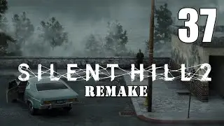 Silent Hill 2: Remake (2024) Gameplay [37] Let's Play Walkthrough (18+) Part 37