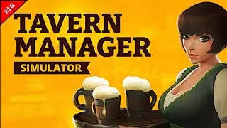Tavern Manager Simulator ► СИМУЛЯТОР ТАВЕРНЫ ► ПЕРВЫЙ ВЗГЛЯД