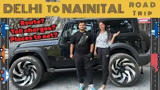 Delhi to Nainital Road Trip 🛣️| How to Reach Nainital by Car 🚘| Toll Charges 🚧| Route🚏| Restaurants🍔