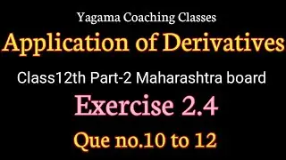 Application of Derivatives Class12th Part-2 Exercise 2.4 Que no.10 to 12