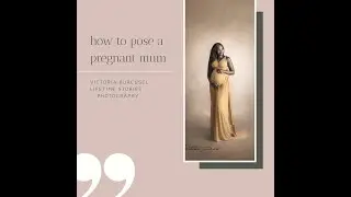 How to pose a pregnant mum with Victoria Burcusel from Lifetime Stories Photography