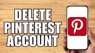 How To Delete A Pinterest Account (2023)