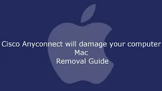 Cisco AnyConnect will damage your computer Mac Removal