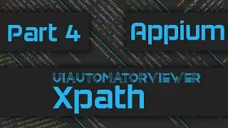 Appium Tutorial: Mobile Automation Basics Part 4 - UiAutomatorViewer & XPath