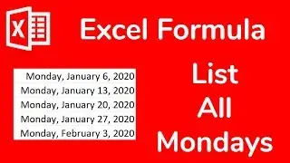 Excel Formula: Get every Monday of the year automatically  (or any weekday) - Doctor Excel 