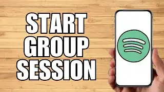 How To Start a Spotify Group Session (2023)