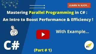 Mastering Parallel Programming in C# (Part-1): An Introduction to Boost Performance| Learn N Njoy...