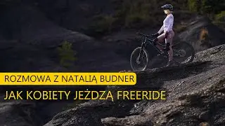Kobiecy freeride na rowerze 🚲  - Rozmowa z Natalią Budner 👱‍♀️
