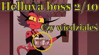 Helluva boss 2/10 - rzeczy o których nie wiedzieliście