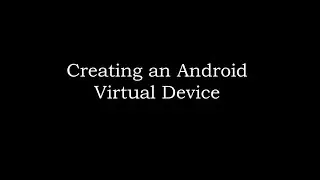 Creating an Android Virtual Device