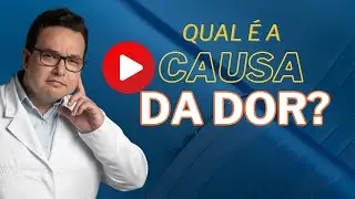 Qual a verdadeira causa da dor ?