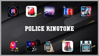 Popular 10 Police Ringtone Android Apps