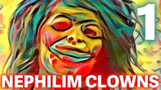 The NEPHILIM Looked Like CLOWNS - 1 - 2016 Clown Sightings