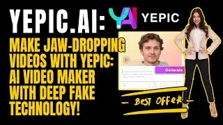 Make Jaw-Dropping Videos with Yepic.ai: AI Video Maker With Deep Fake Technology 📹 Yepic LTD