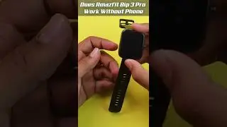 Does Amazfit Bip 3 Pro Work Without Phone #shorts