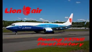 Lion Air Boeing 737NG Fleet History (2007-Present)