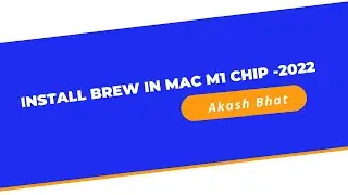 Install Brew in MAC M1 Chip -2022