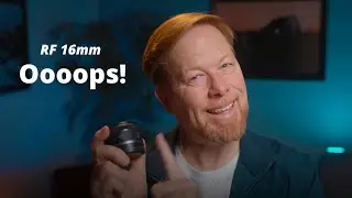 I Was Wrong About the Canon RF16mm Lens