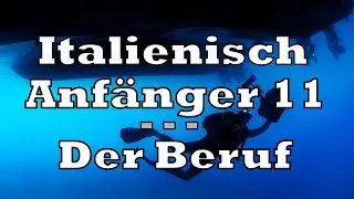 Italienisch - Anfänger 11 - Der Beruf