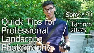 4 QUICK TIPS for Landscape Photography! With the Sony a7 iii and Tamron 28-75 f/2.8