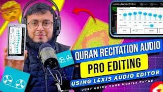 How To Edit Quran Recitation Audio in Mobile | Lexis Audio Editor
