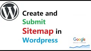 How To Generate And Submit A Sitemap To Google | XML Sitemap | Google Search Console