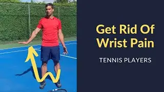 How To Get Rid Of Wrist Pain [Tennis Players]