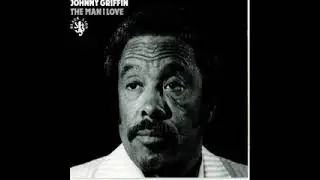 Johnny Griffin ‎– The Man I Love