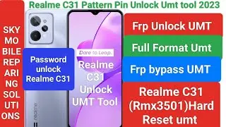 Realme C31 Unlock Umt ll Realme C31 RMX3501 Pattern Pin Frp Unlock UMT Pro ll Realme C31 Hard Reset