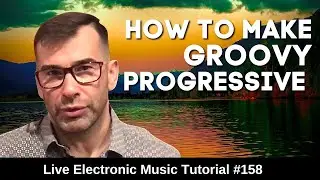 🥜 How to make Groovy Progressive House | Live Electronic Music Tutorial 158