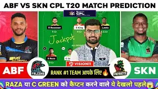 ABF vs SKN | SKN vs ABF Dream11 | ABF vs SKN Dream11 Prediction | ABF vs SKN Dream11 Team CPL 2024