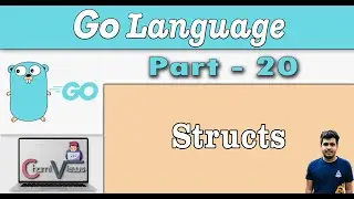 Learn Go Programming from Scratch - Part 20 - Structs