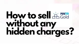 How to sell PAYTM GOLD without any GST or hidden charges? PAYTM GOLD kaise bechein?