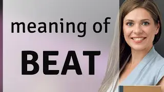 Beat | what is BEAT definition